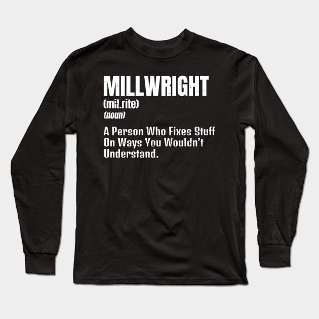 Millwright Shirt | Definition Gift Long Sleeve T-Shirt by Gawkclothing